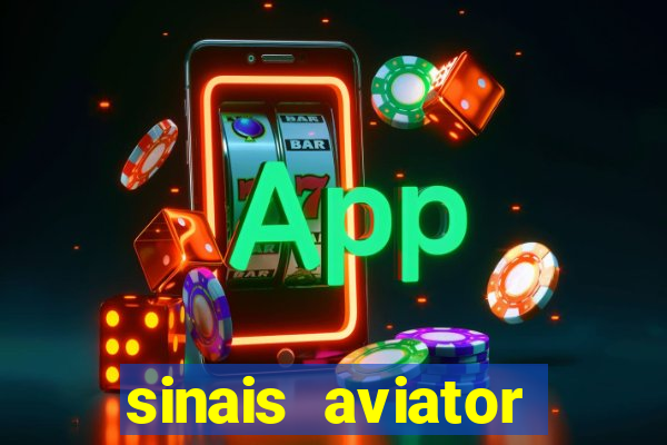 sinais aviator esporte da sorte